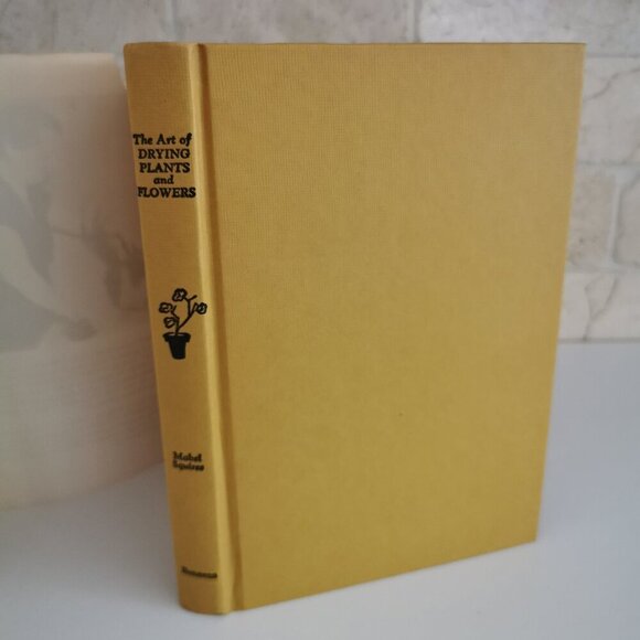 1958 The Art of Drying Plants & Flowers Book Vintage Mabel Squires Yellow Cover - Picture 2 of 11